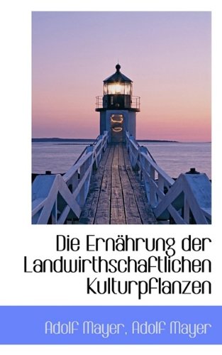 Die Ernahrung Der Landwirthschaftlichen Kulturpflanzen Politics & History