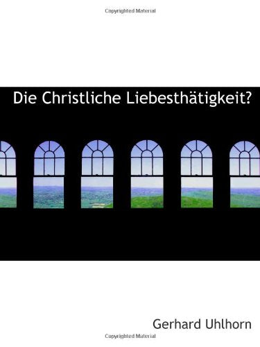 Die Christliche Liebesthätigkeit Politics & History