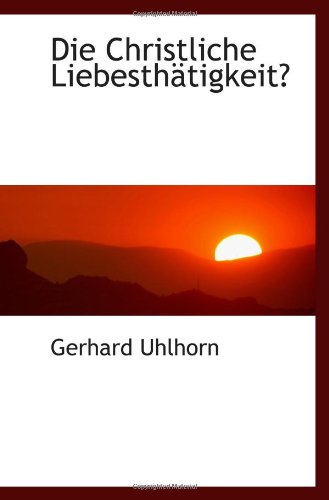 Die Christliche Liebesthätigkeit Politics & History