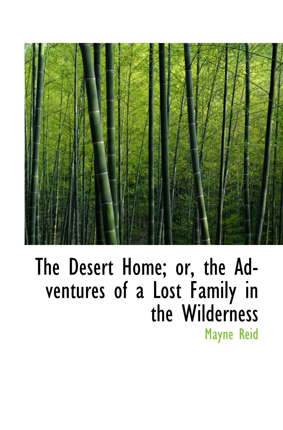 The Desert Home; or, the Adventures of a Lost Family in the Wilderness Politics & History