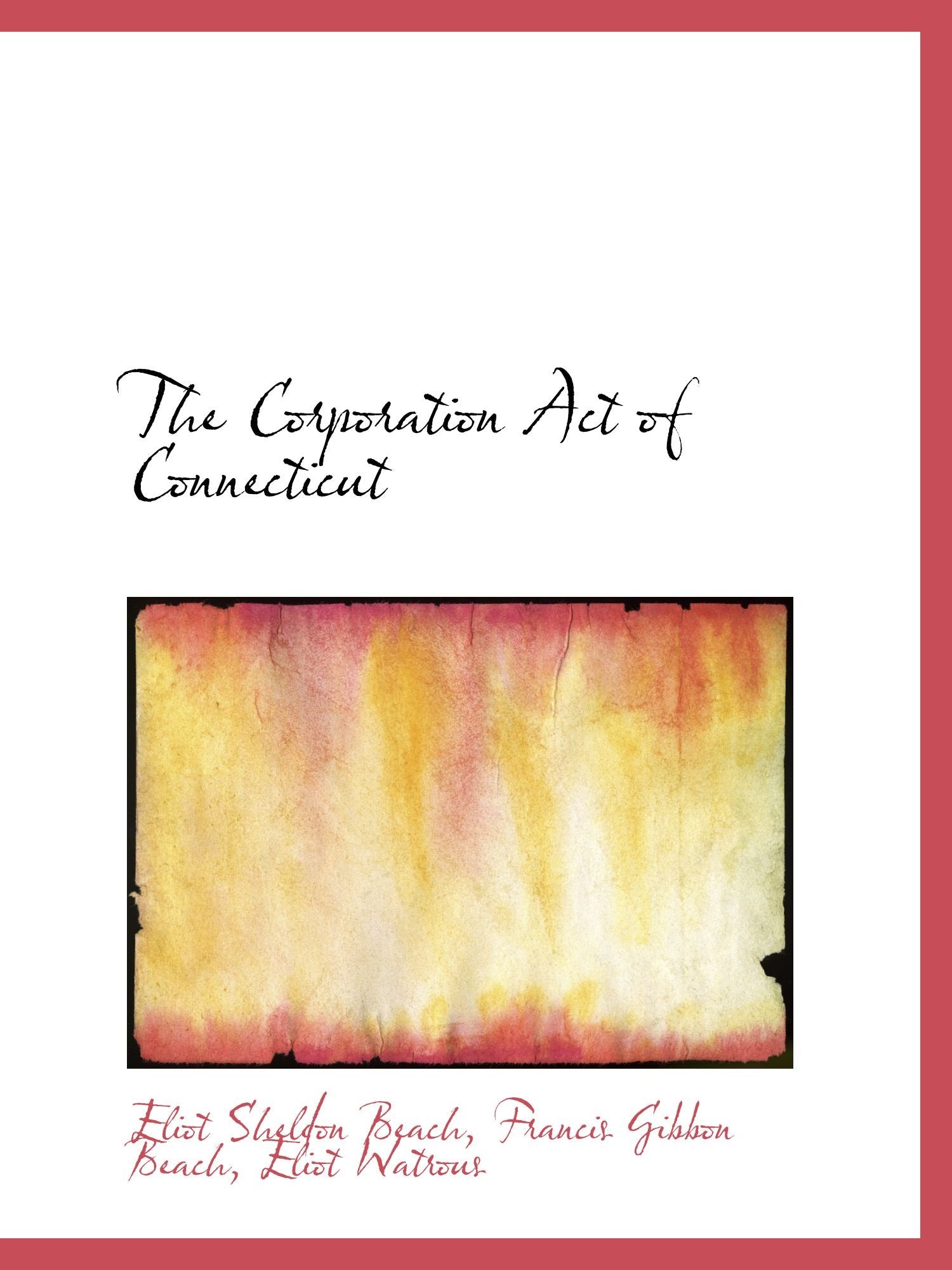 The Corporation Act of Connecticut Politics & History