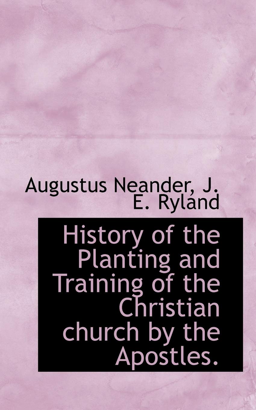 History of the Planting and Training of the Christian Church by the Apostles. Politics & History