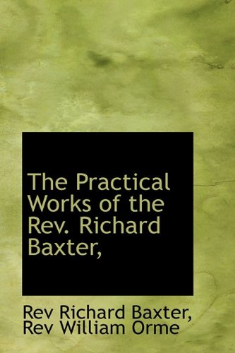 The Practical Works of the REV. Richard Baxter, Politics & History