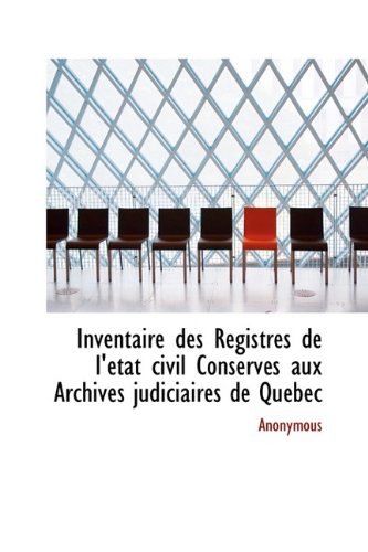 Inventaire Des Registres de L' Tat Civil Conserv?'s Aux Archives Judiciaires de Qu Bec Politics & History