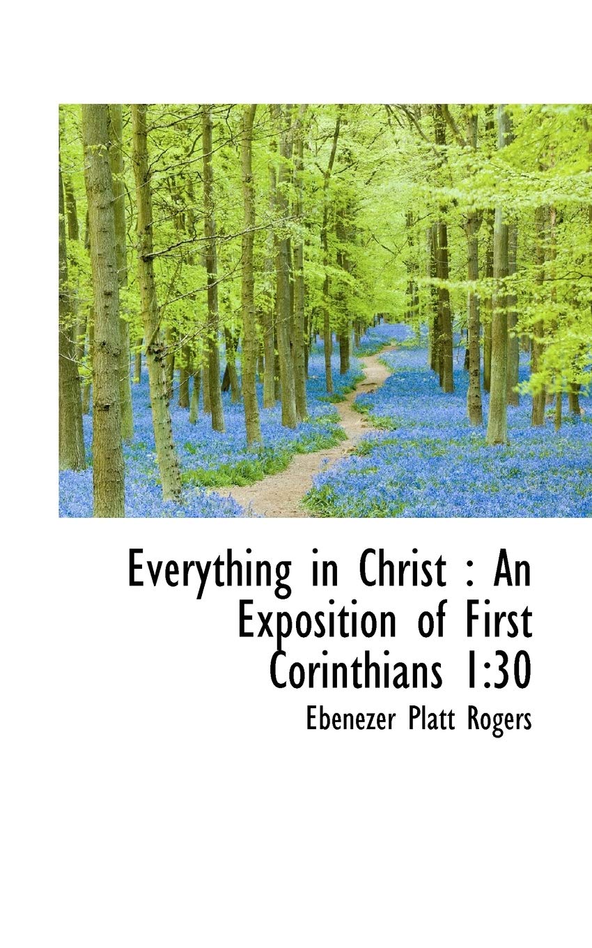 Everything in Christ: An Exposition of First Corinthians 1:30 Politics & History