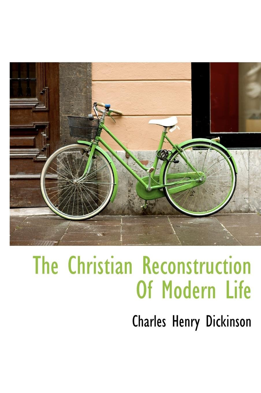 The Christian Reconstruction of Modern Life Politics & History