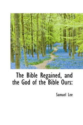 The Bible Regained, and the God of the Bible Ours Contemporary literature