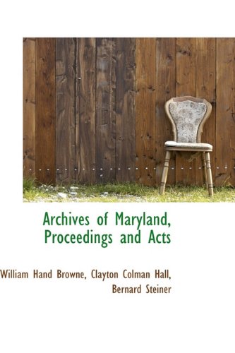 Archives of Maryland, Proceedings and Acts Politics & History