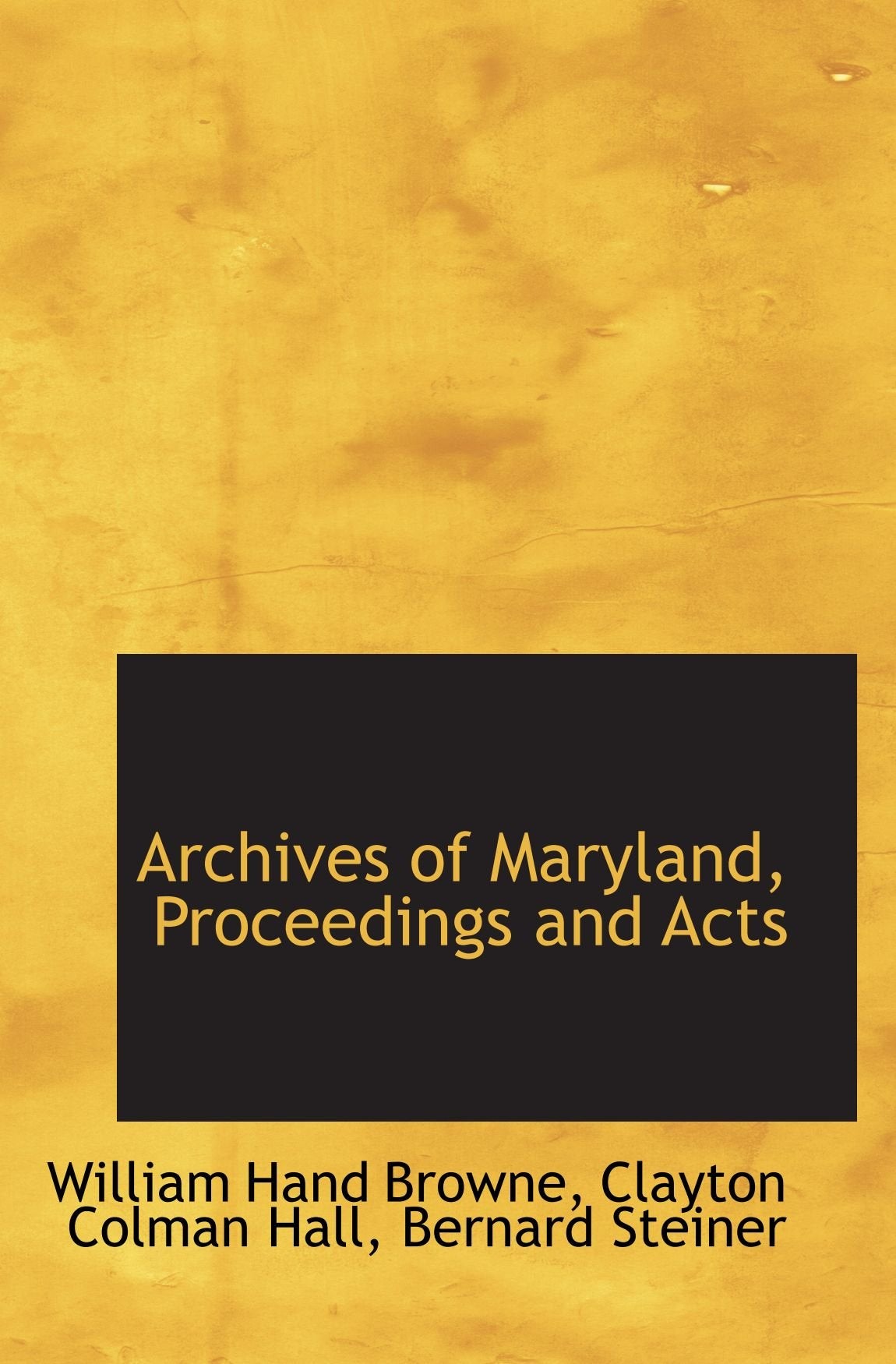 Archives of Maryland, Proceedings and Acts Politics & History