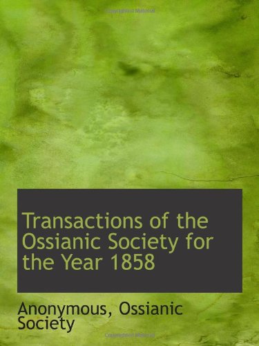 Transactions of the Ossianic Society for the Year 1858 Politics & History