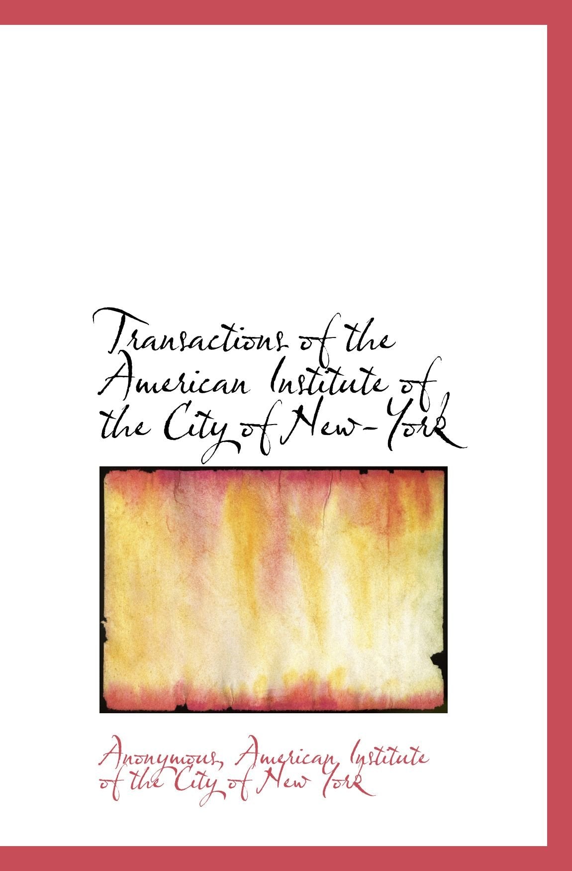Transactions of the American Institute of the City of New-York Politics & History