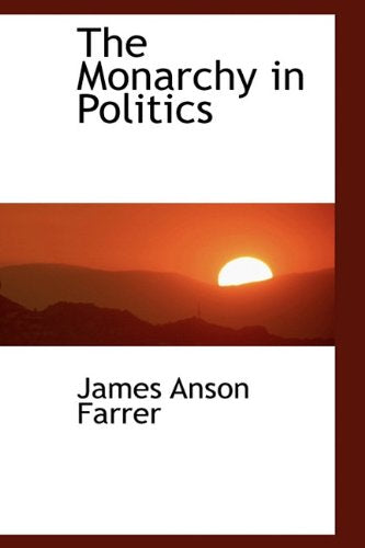 The Monarchy in Politics Politics & History