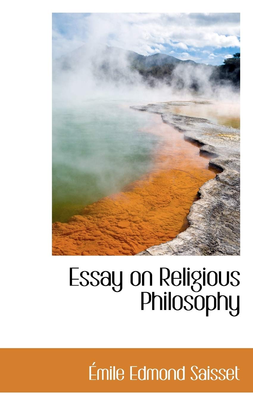 Essay on Religious Philosophy Politics & History