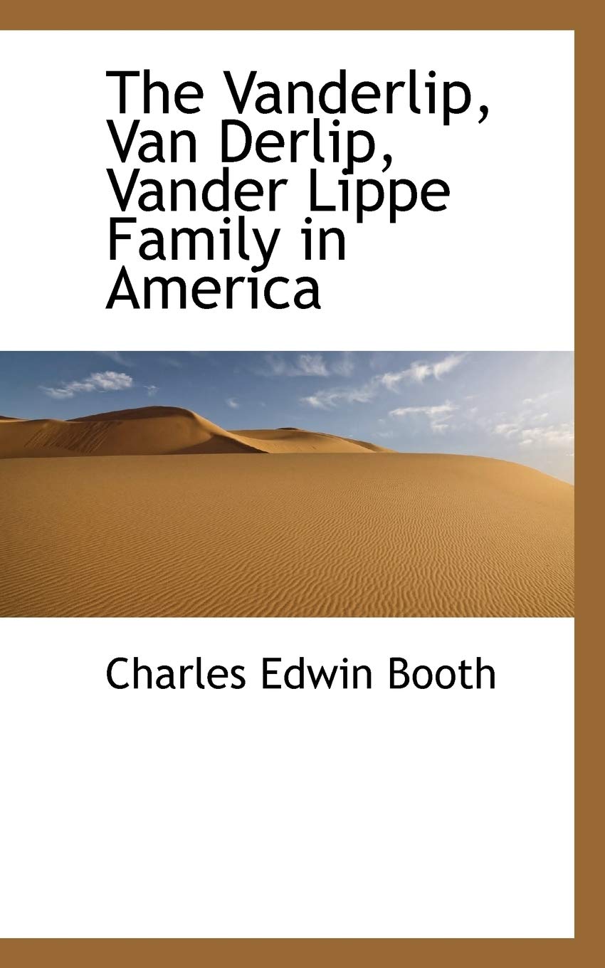 The Vanderlip, Van Derlip, Vander Lippe Family in America Contemporary literature