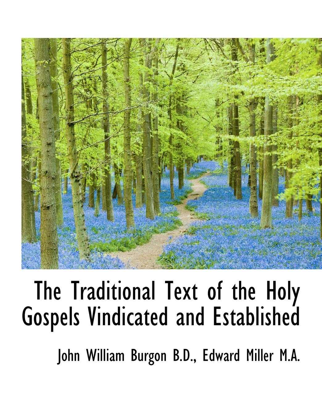 The Traditional Text of the Holy Gospels Vindicated and Established Politics & History