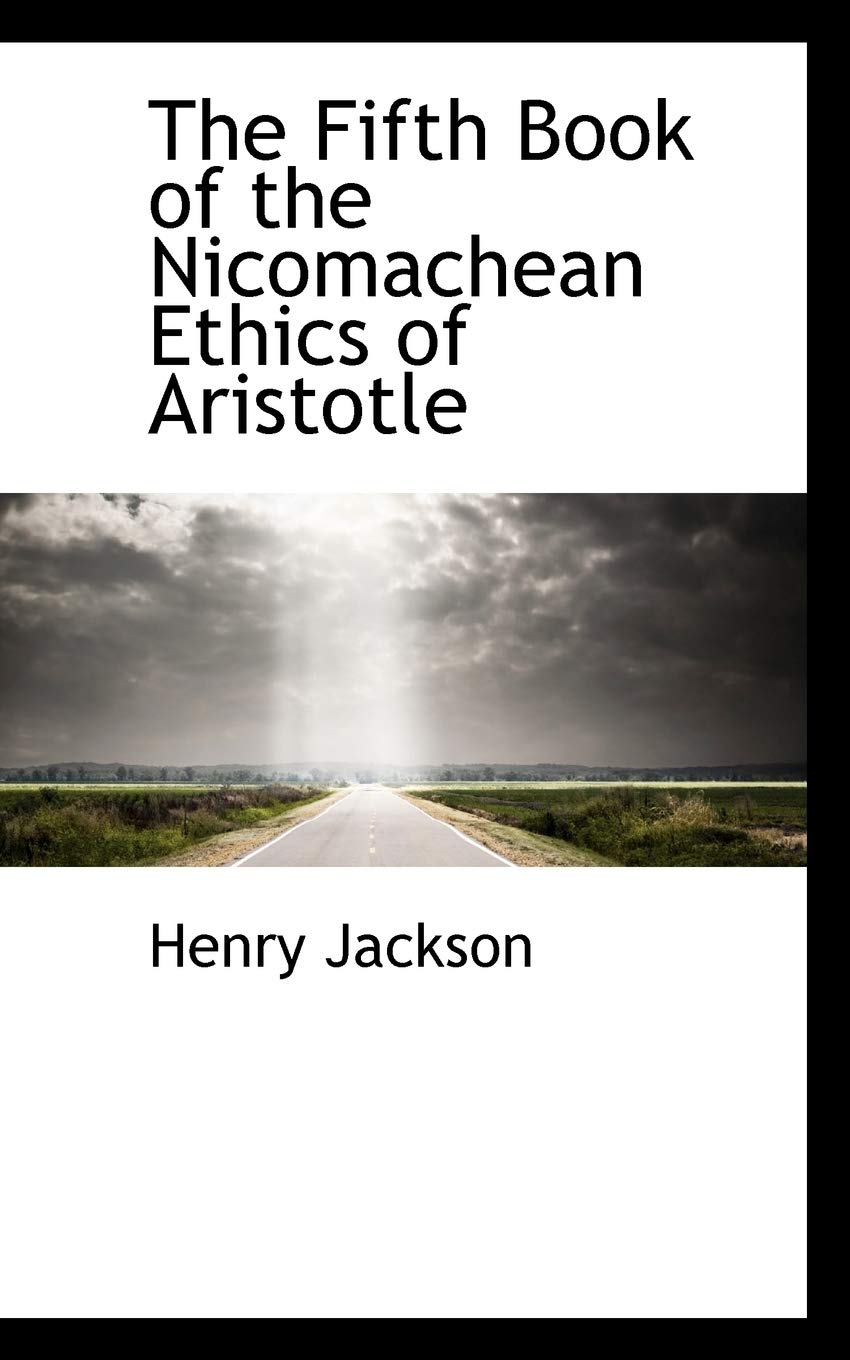 The Fifth Book of the Nicomachean Ethics of Aristotle Politics & History