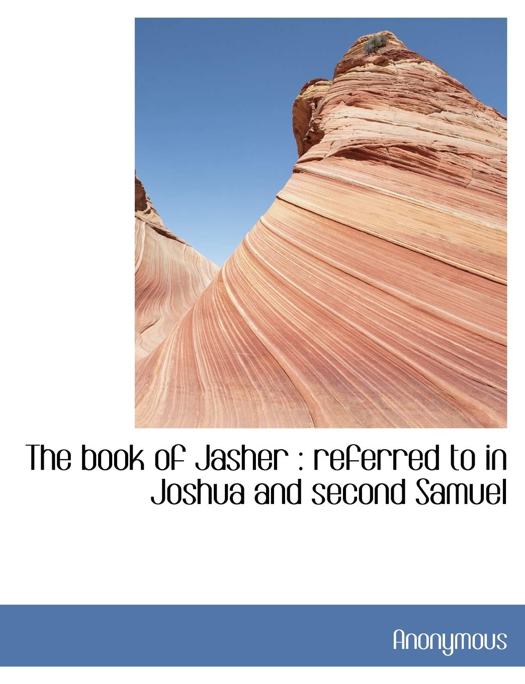 The Book of Jasher: Referred to in Joshua and Second Samuel Politics & History