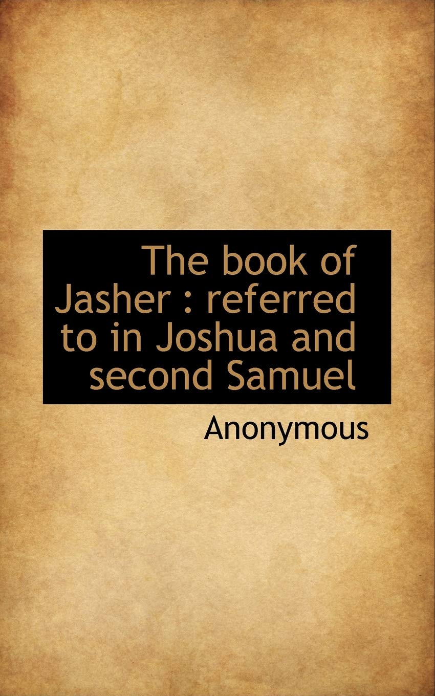 The Book of Jasher: Referred to in Joshua and Second Samuel Politics & History