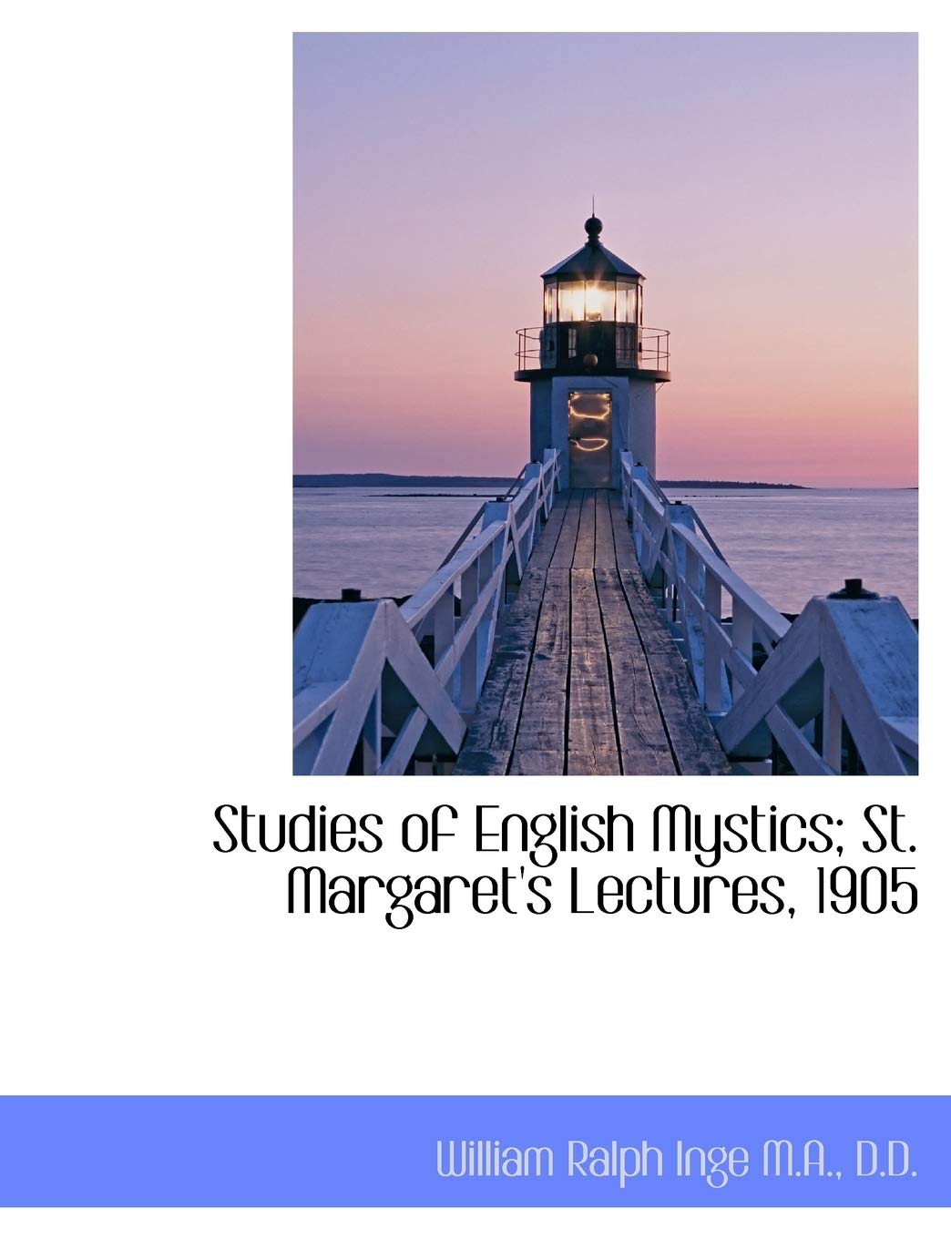 Studies of English Mystics; St. Margaret's Lectures, 1905 Politics & History