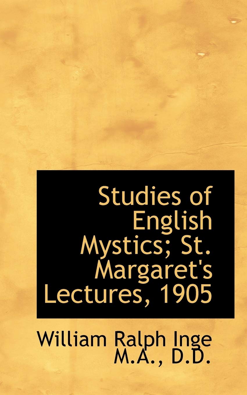 Studies of English Mystics; St. Margaret's Lectures, 1905 Politics & History