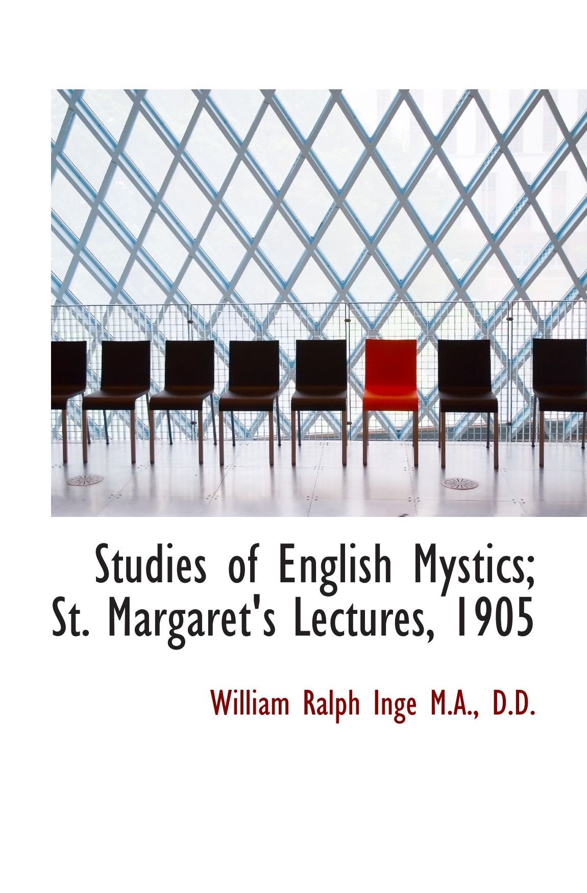 Studies of English Mystics; St. Margaret's Lectures, 1905 Politics & History
