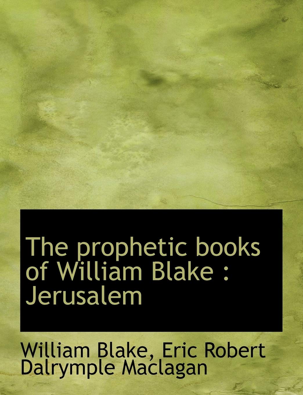 The Prophetic Books of William Blake: Jerusalem Politics & History