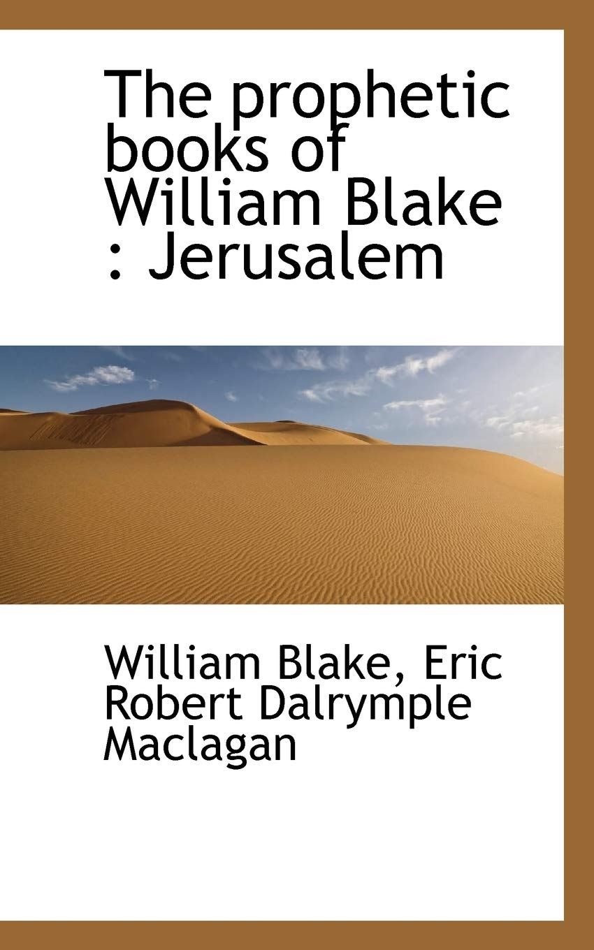 The Prophetic Books of William Blake: Jerusalem Politics & History