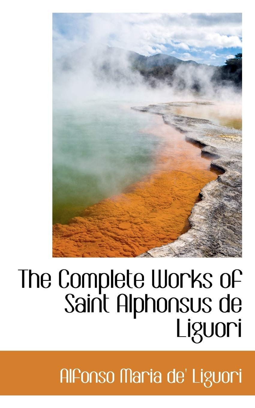 The Complete Works of Saint Alphonsus de Liguori Politics & History