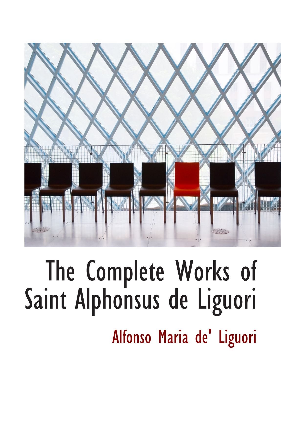 The Complete Works of Saint Alphonsus de Liguori Politics & History