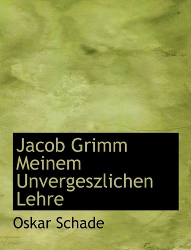 Jacob Grimm Meinem Unvergeszlichen Lehre Politics & History