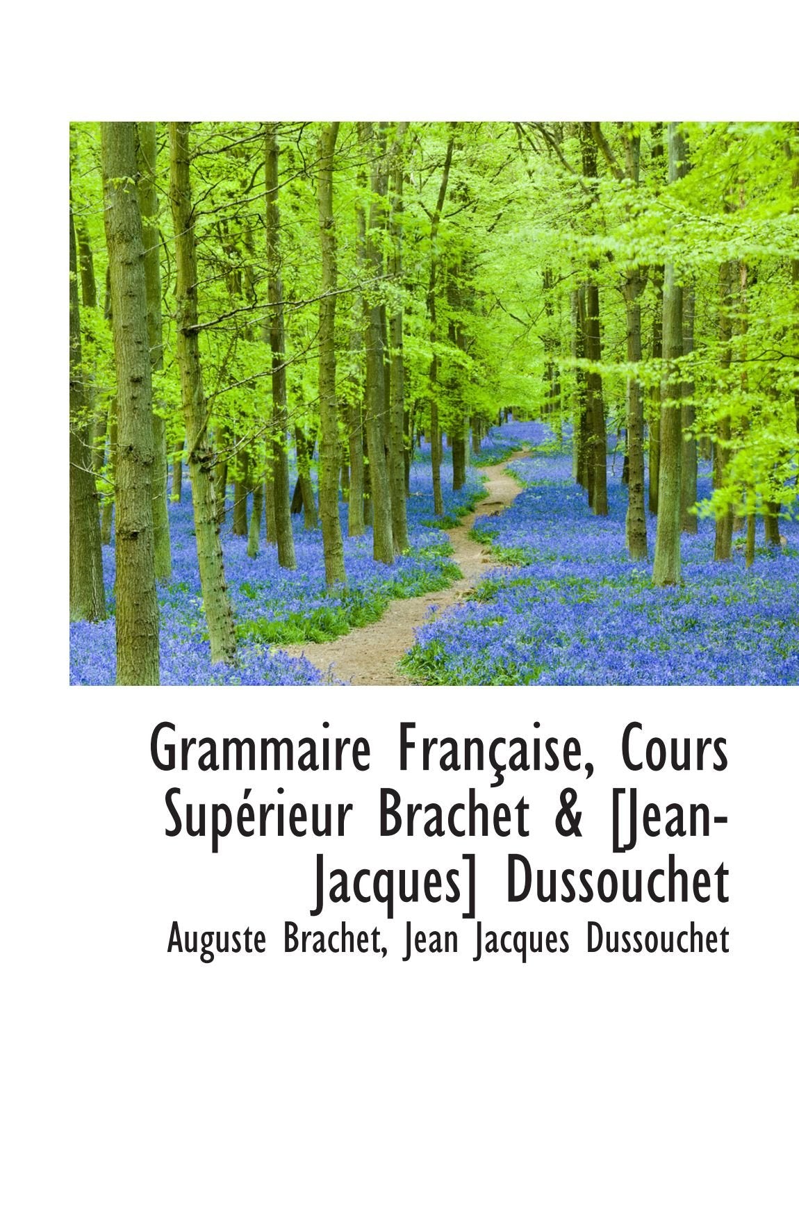 Grammaire Française, Cours Supérieur Brachet & Dussouchet book