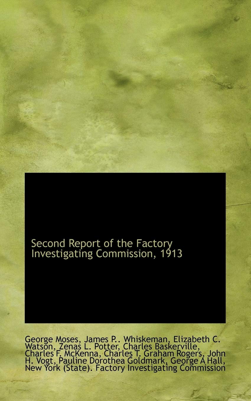 Second Report of the Factory Investigating Commission, 1913 Politics & History