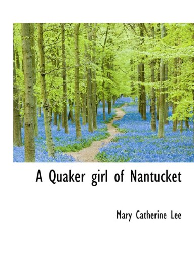 A Quaker Girl of Nantucket Politics & History