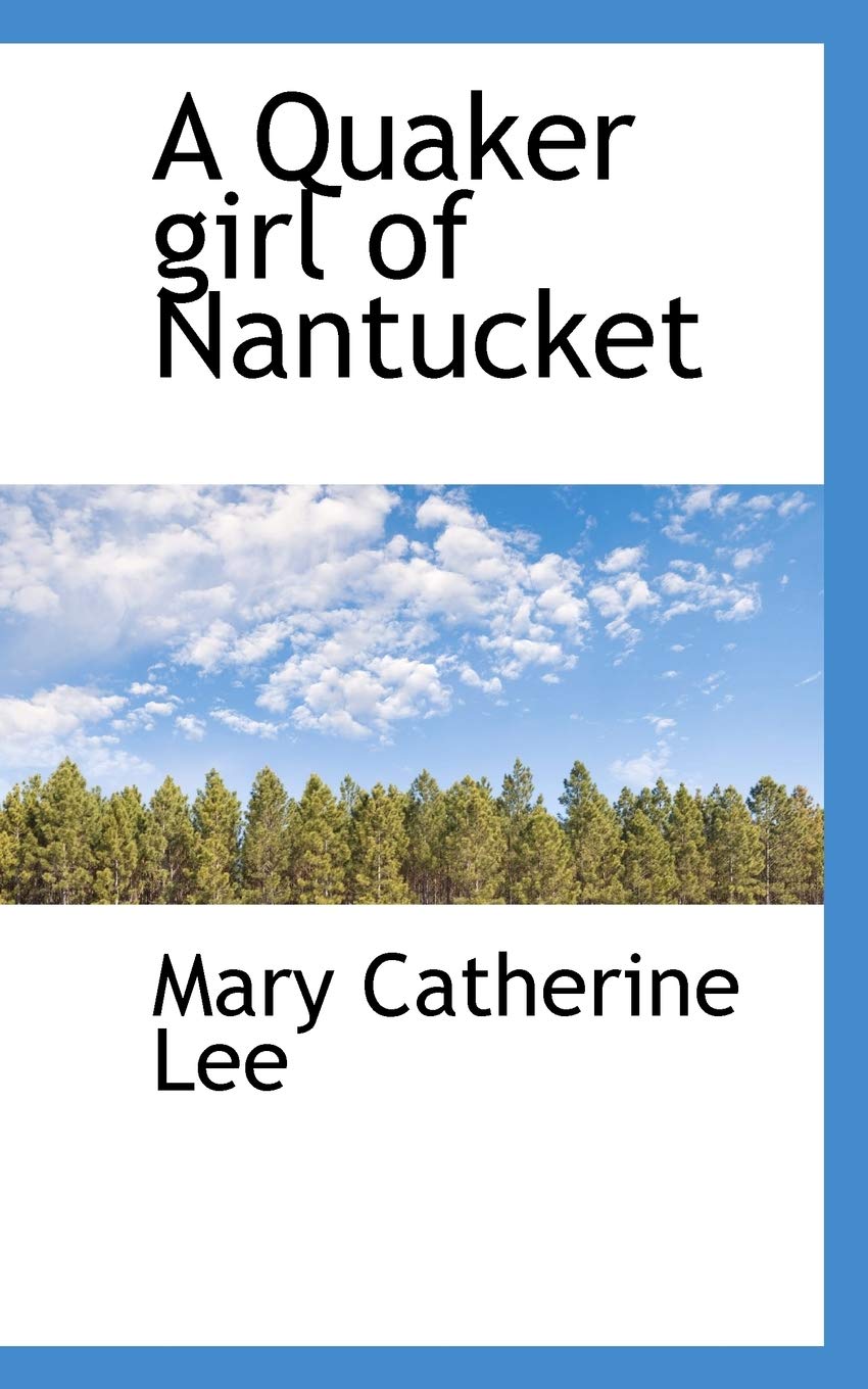 A Quaker Girl of Nantucket Politics & History