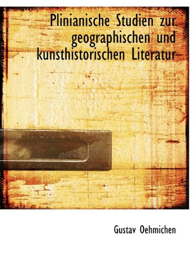 Plinianische Studien Zur Geographischen Und Kunsthistorischen Literatur Politics & History