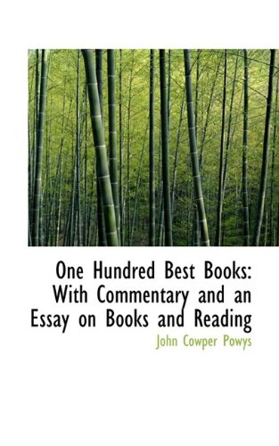 One Hundred Best Books: With Commentary and an Essay on Books and Reading Contemporary literature