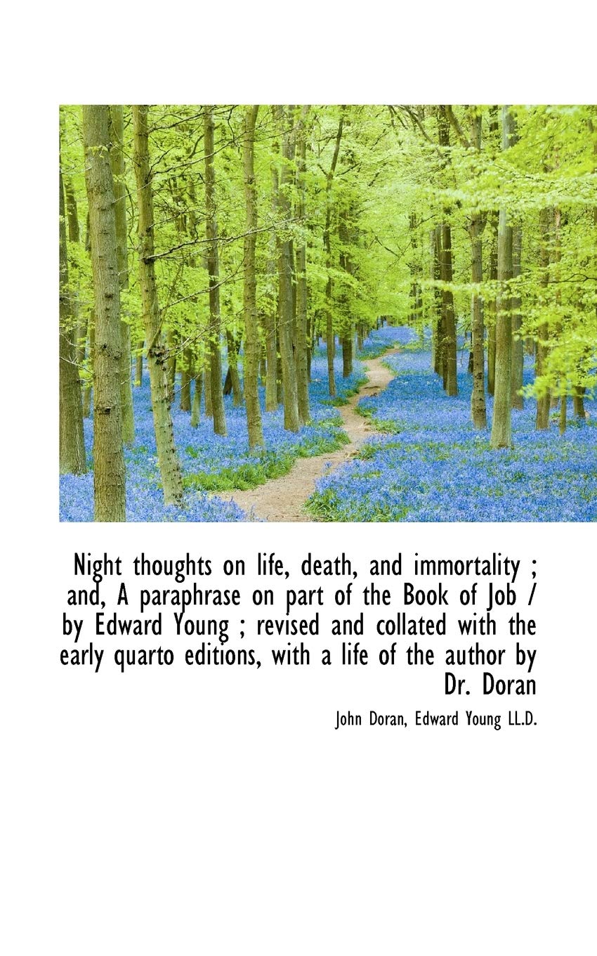 Night Thoughts on Life, Death, and Immortality; And, a Paraphrase on Part of the Book of Job / By E Politics & History