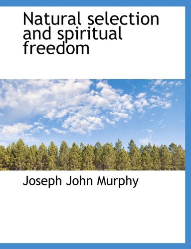 Natural Selection and Spiritual Freedom Politics & History