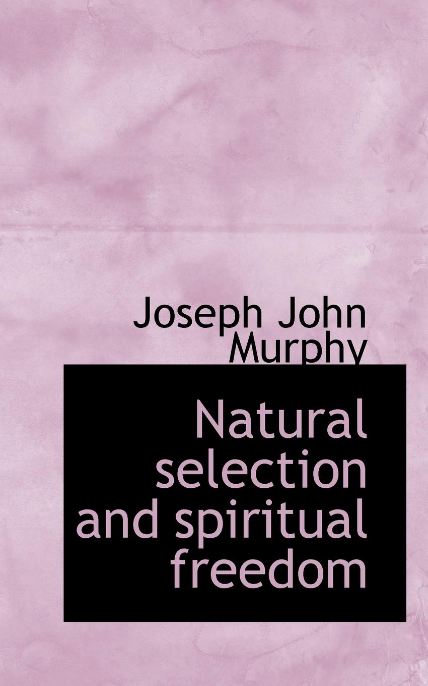 Natural Selection and Spiritual Freedom Politics & History