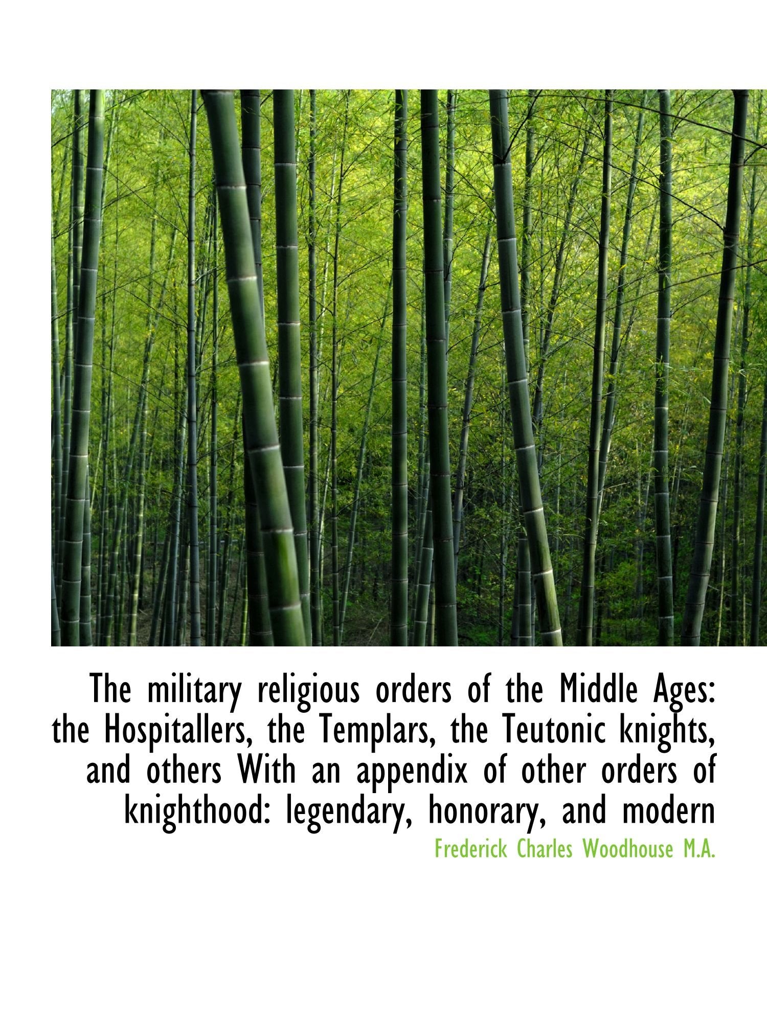 The military religious orders of the Middle Ages: the Hospitallers, the Templars, the Teutonic knigh Politics & History