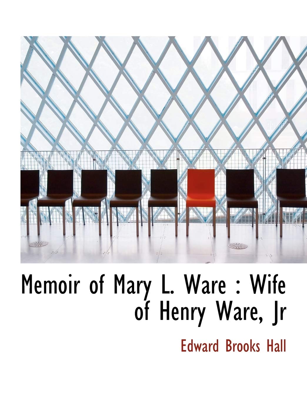 Memoir of Mary L. Ware: Wife of Henry Ware, JR Politics & History