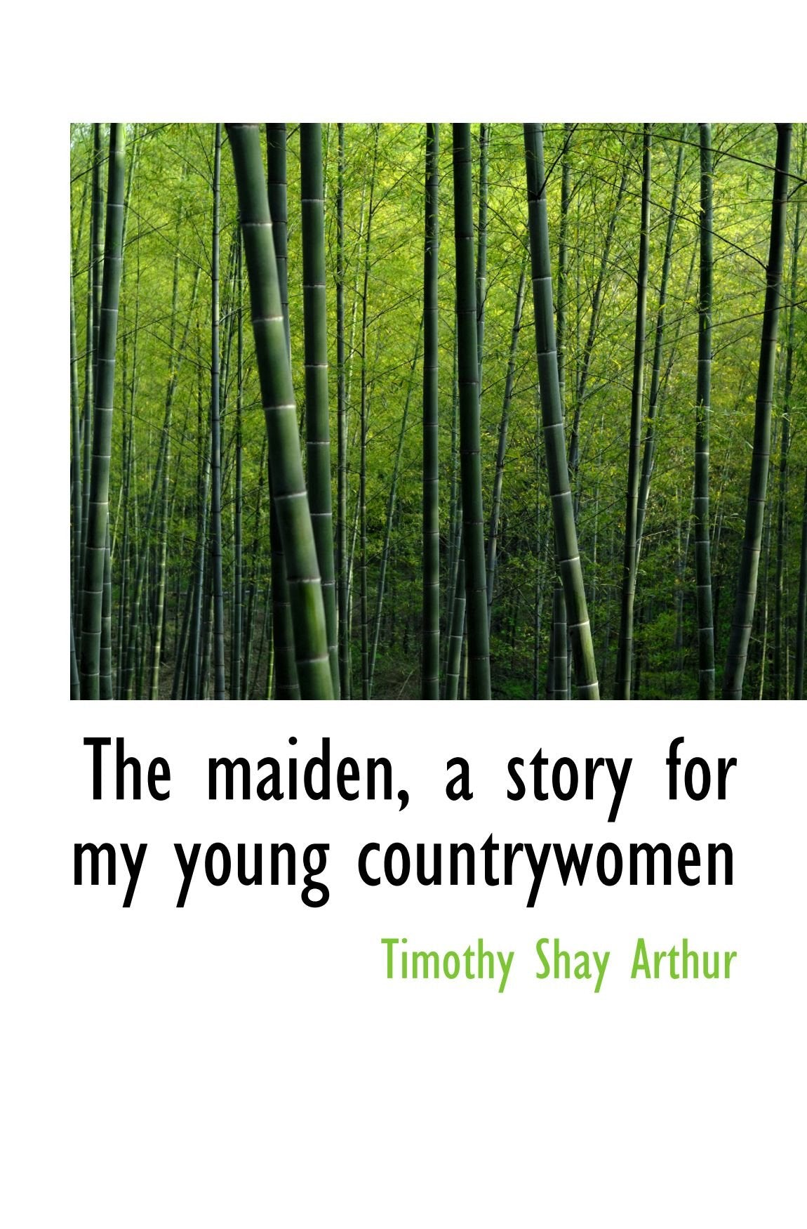 The maiden, a story for my young countrywomen Politics & History