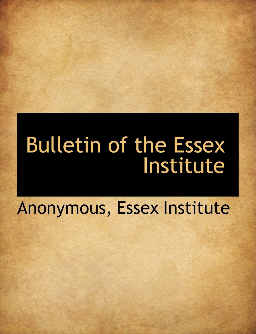 Bulletin of the Essex Institute Politics & History
