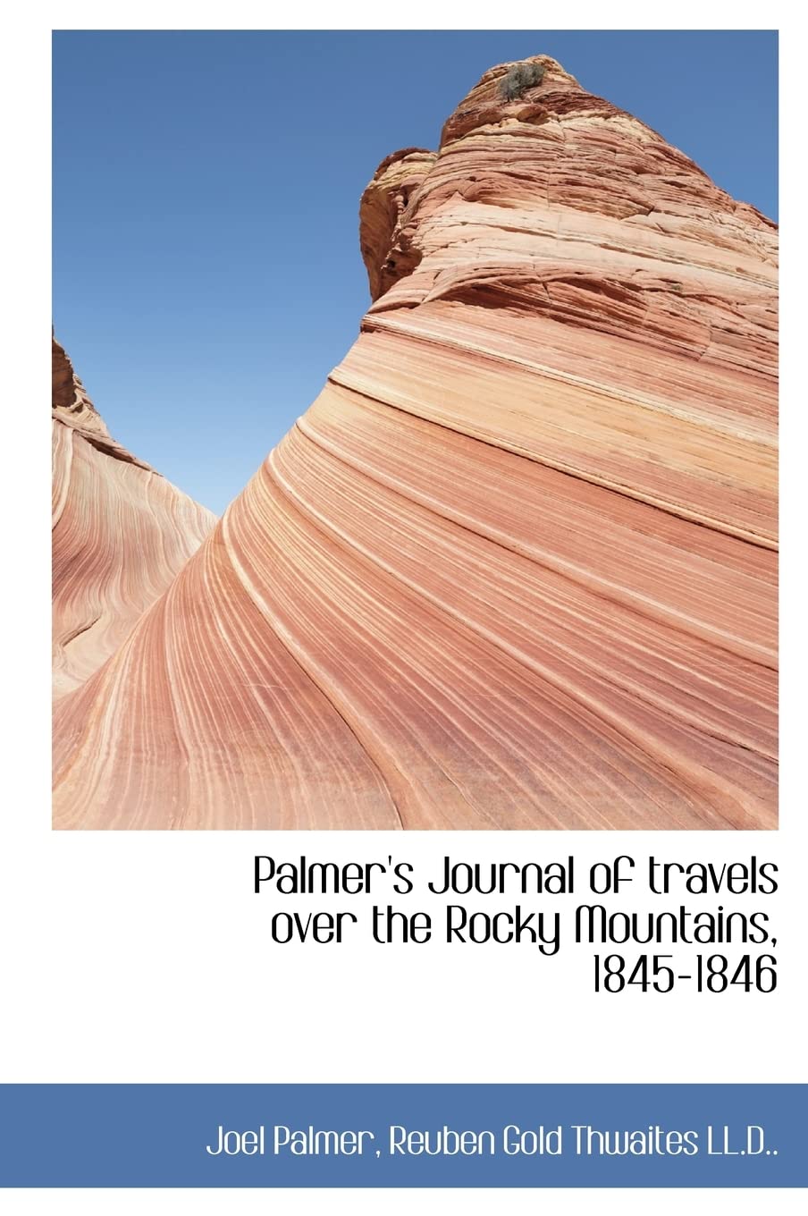 Palmer's Journal of Travels Over the Rocky Mountains, 1845-1846 Politics & History