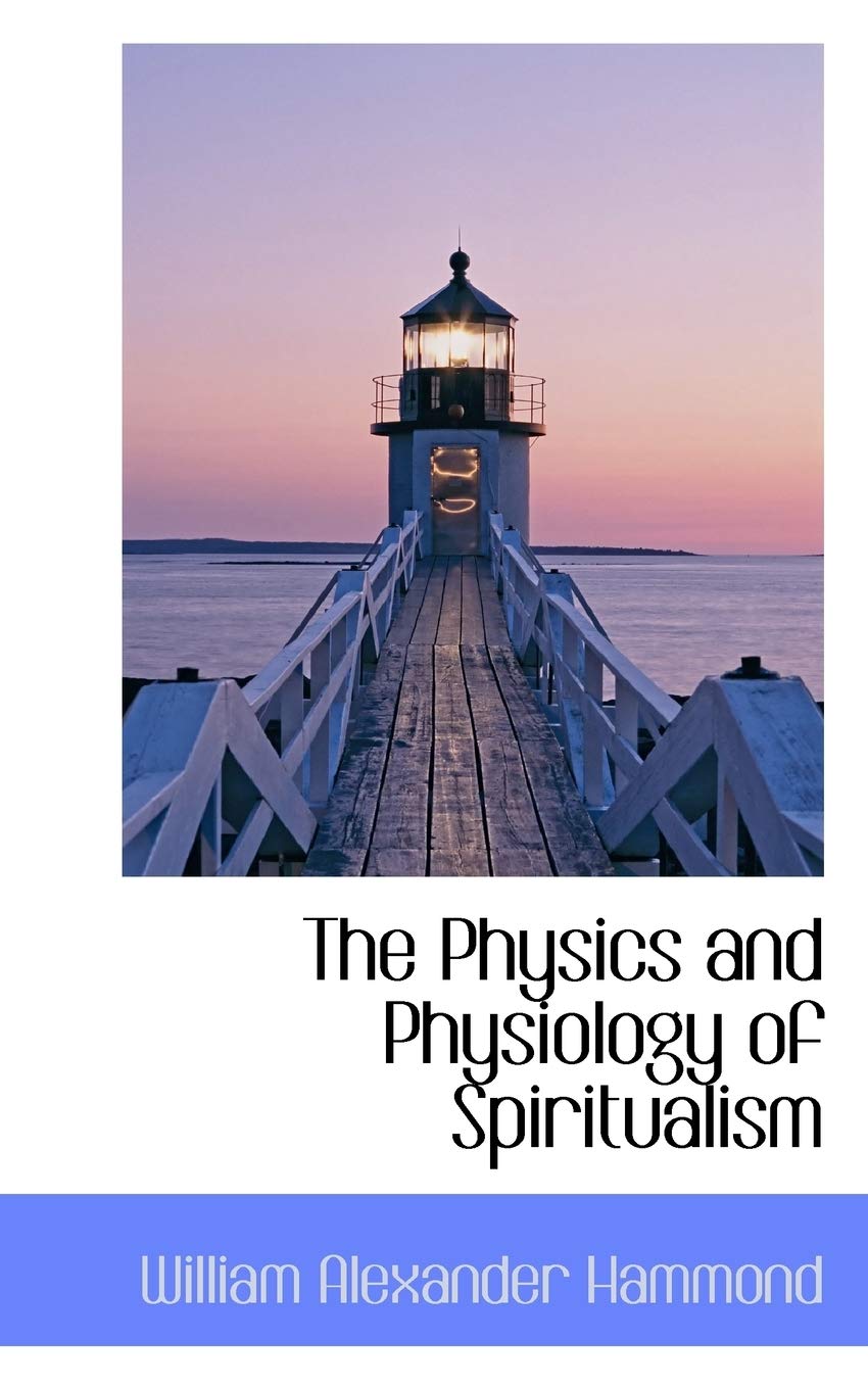 The Physics and Physiology of Spiritualism Politics & History