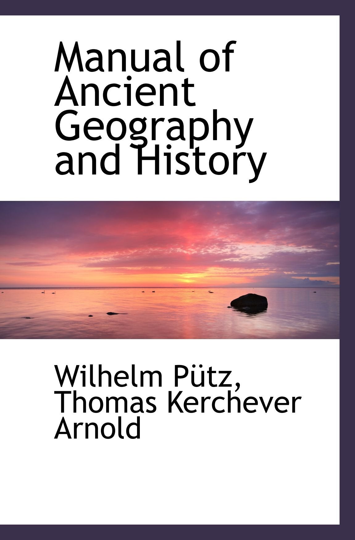 Manual of Ancient Geography and History Politics & History