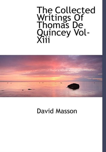 The Collected Writings of Thomas de Quincey Vol-XIII Essays & Short Stories