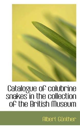 Catalogue of Colubrine Snakes in the Collection of the British Museum Politics & History