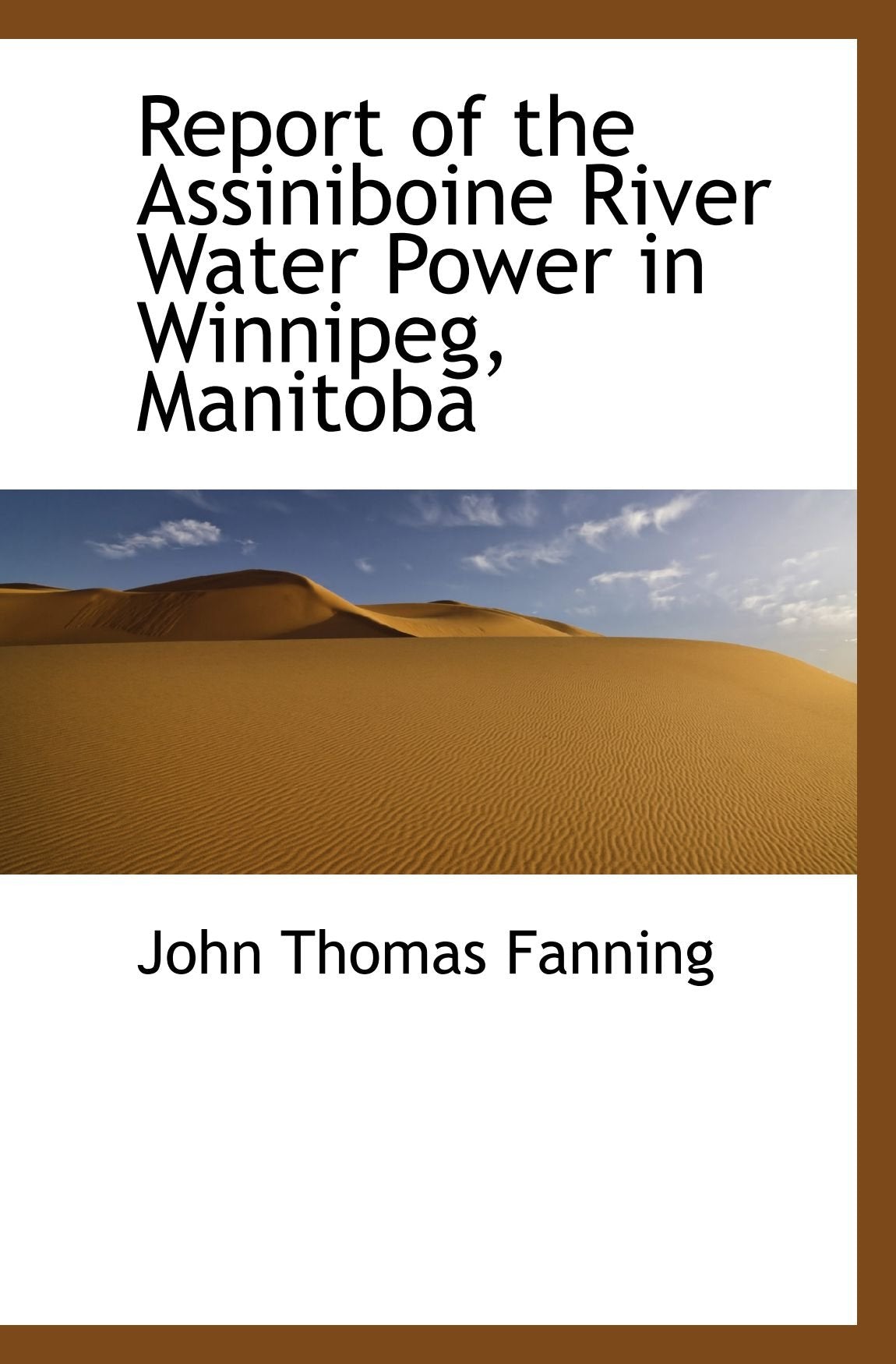 Report of the Assiniboine River Water Power in Winnipeg, Manitoba Politics & History