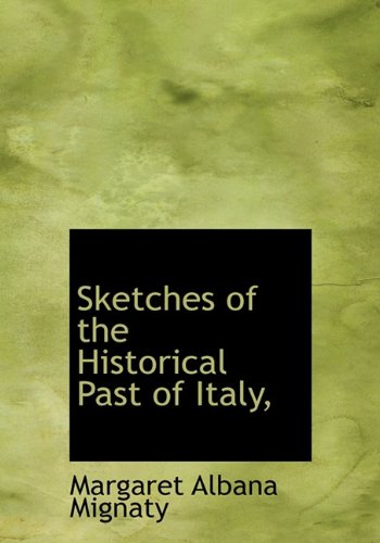 Sketches of the Historical Past of Italy, Politics & History